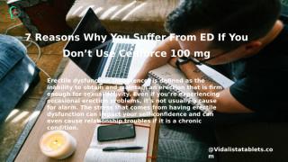 7 Reasons Why You Suffer From ED If You Don’t Use Cenforce 100 mg.pptx