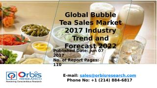 Global Bubble Tea Sales Market 2017 Industry Trend and Forecast 2022.pptx